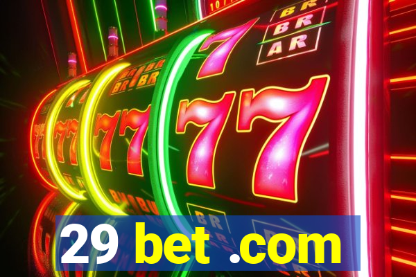 29 bet .com